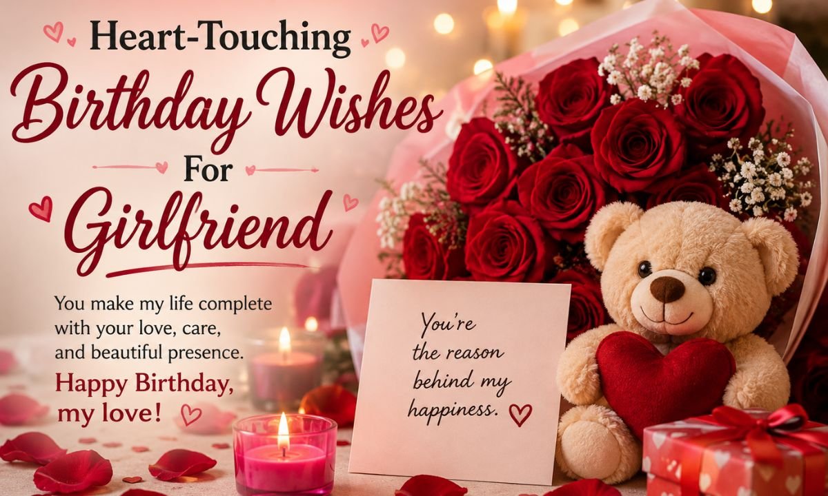 Heart-Touching Birthday Wishes for Girlfriend