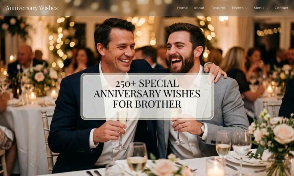 250+ Special Anniversary Wishes for Brother Sweet & Loving Messages