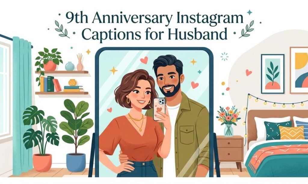 9th Anniversary Instagram Captions for Husband